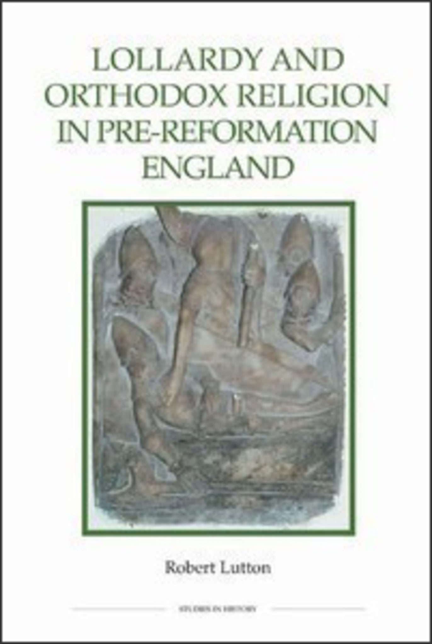 Cover image for Lollardy and Orthodox Religion in Pre-Reformation England ISBN 9780861932832